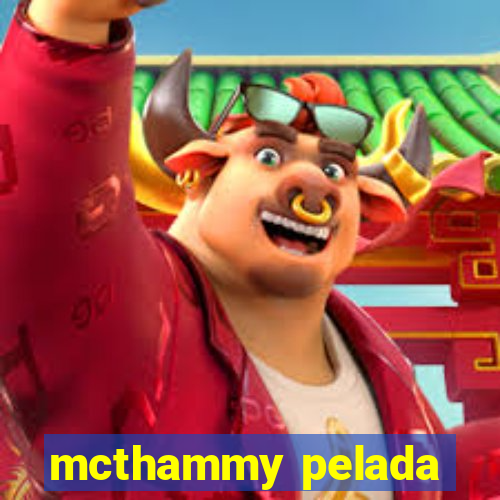 mcthammy pelada